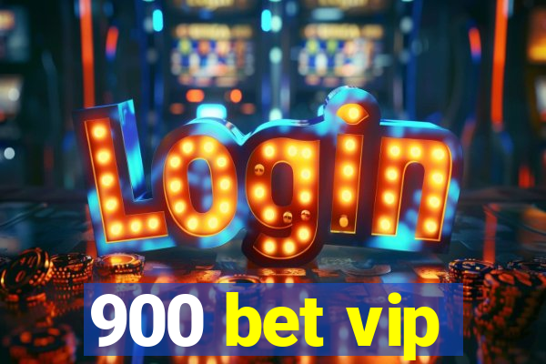 900 bet vip